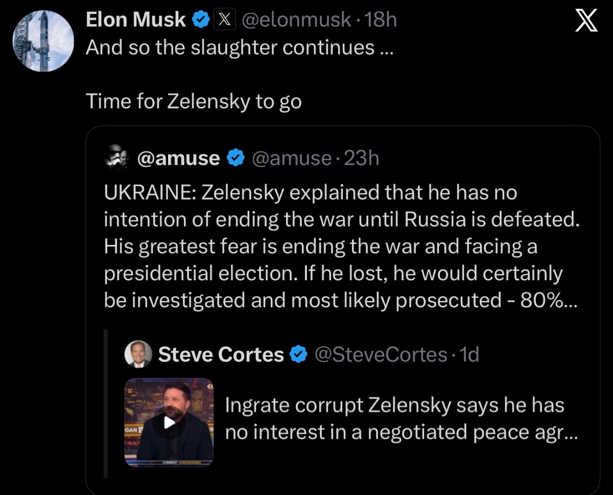A post by Elon Musk on X saying 'And so the slaughter continues ... Time for Zelensky to go', quoting a post by @amuse about Zelensky and the war, which itself quotes a Steve Cortes post with a video thumbnail.